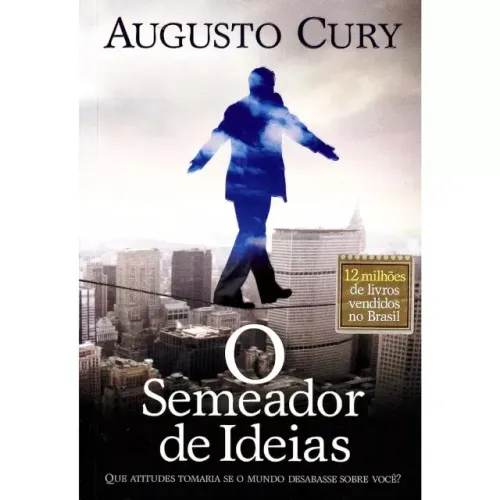 Livro O Semeador de Ideias Que Atitudes Tomaria se o Mundo Desabasse Sobre Você?