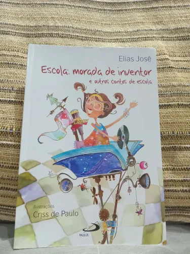 Livro Escola morada de inventor e outros contos de escola 