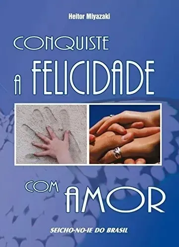 Livro Conquiste A Felicidade Com Amor