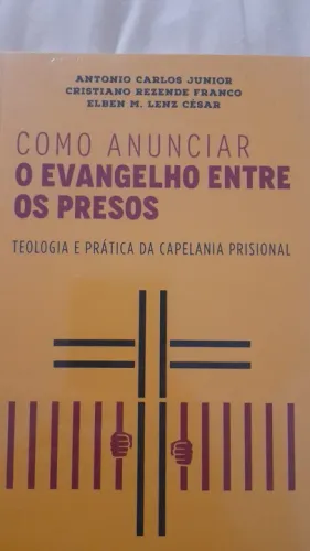 Como Anunciar o evangelho aos presos
