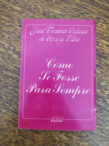 Como se Fosse Para Sempre de José Thomaz Nabuco