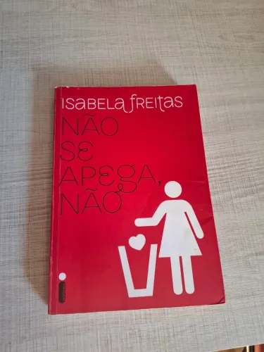 Não Se Apega Não - Isabela Freitas