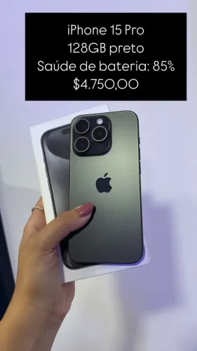 iPhone 15 Pro / 128GB / Preto / Saúde de bateria 85% / R$ 4.750,00/ loja física 