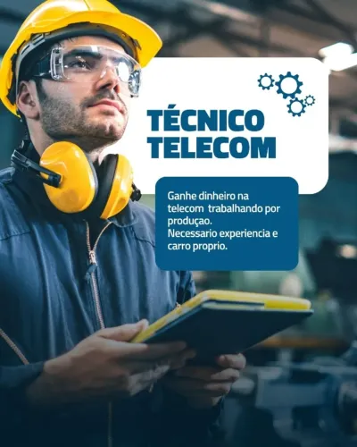 TECNICO DE TELECOM COM CARRO PROPRIO PARA GANHAR NA PRODUÇAO.