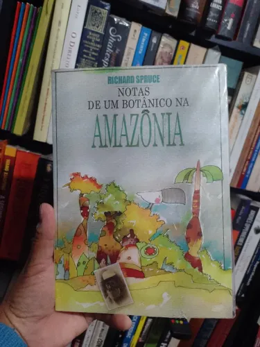 Notas de um botânico na Amazônia - Richard Spruce