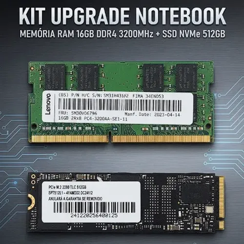 Kit Upgrade Notebook: SSD NVMe 512GB + Memória RAM 16GB DDR4 3200MHz