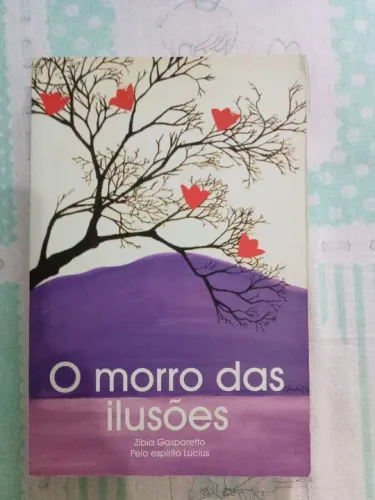 Livro O Morro das Ilusões - Zibia Gasparetto