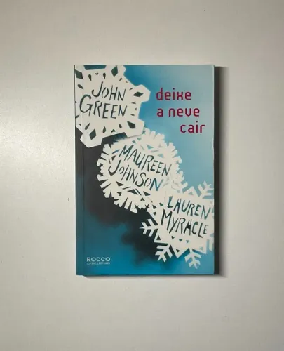 Deixe a Neve Cair - John Green, Maureen Johnson, Lauren Myracle