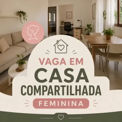 Vaga em casa compartilhada (FEMININA)