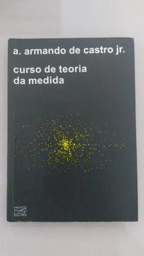 Livro "Curso de Teoria da Medida" - A. Armando de Castro Jr. - Projeto Euclides