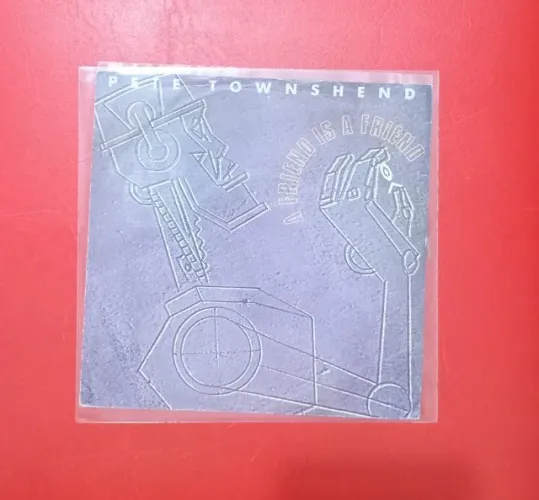 Pete Townshend (The Who) - Vinil 7" - A friend is a friend / Man machines - 1989