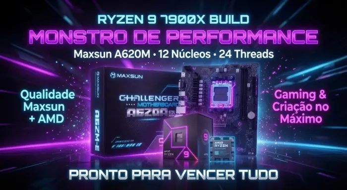 Kit upgrade Gamer maxsun challenger a620a 2.5g+ Ryzen 9 7900x