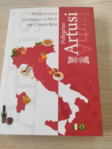 Livro: A Ciência na Cozinha e a Arte de Comer Bem - Pellegrino Artusi