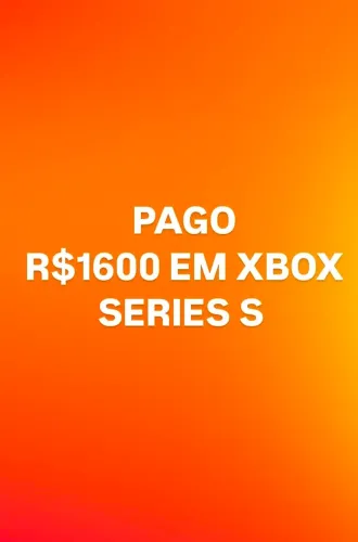 Pago R$1600 em Xbox series s