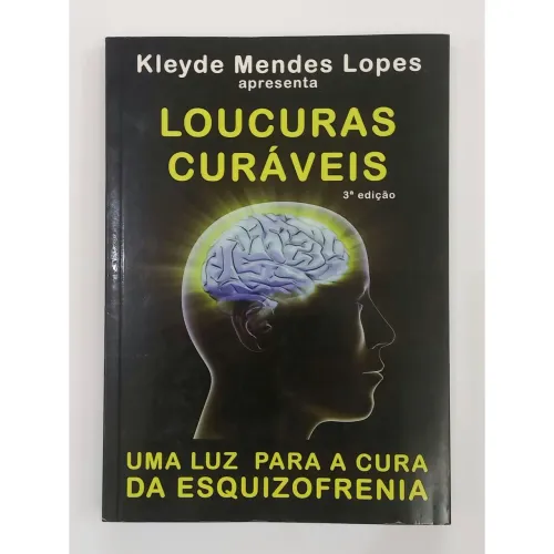 Livro Loucuras Curáveis. Uma Luz para a Cura da Esquizofrenia. NOVO do estoque da autora.