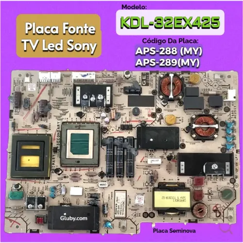 PLACA FONTE TV LED SONY MODELO KDL-32EX425 CÓDIGO: APS-288 (MY) APS-289 (MY)