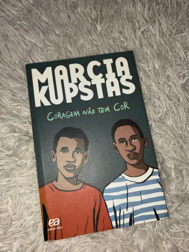Coragem não tem cor - Márcia Kupstas