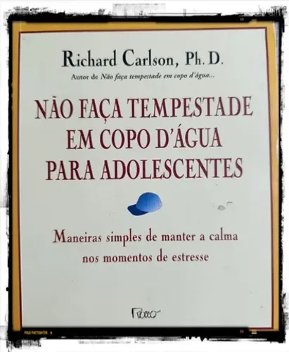 Livro: Não faça tempestade em copo d`água para adolescentes