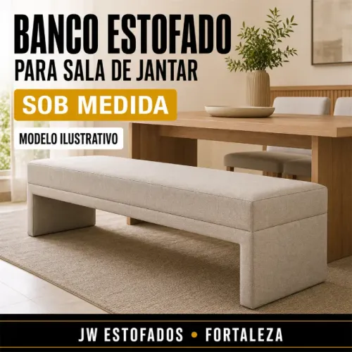 Banco estofado sob medida para sala de jantar | Fortaleza