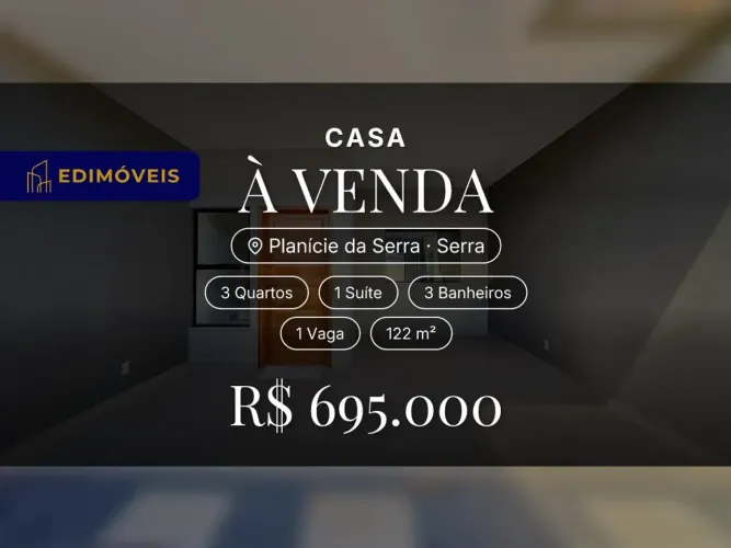 Planície da Serra: Casa 3 quartos, moderna e pronta para sua família
