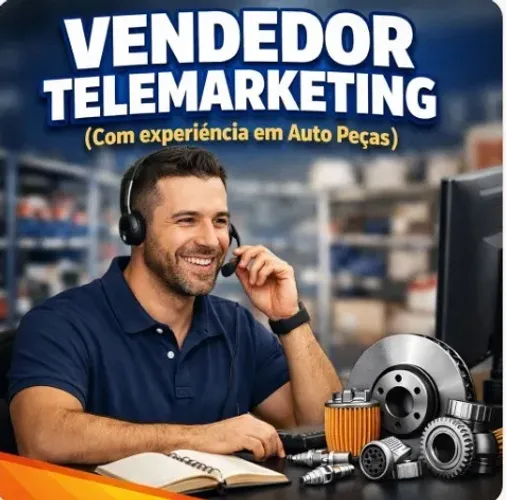 Vendedor Telemarketing com experiência em Auto Peças. Salário fixo + comissões + premiação