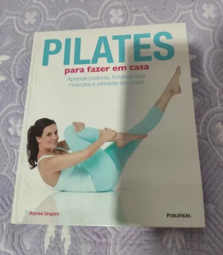 Livro Pilates para fazer em casa capa dura alycea ungaro