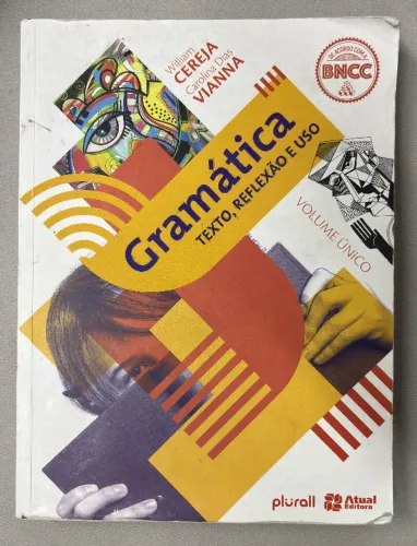 Livro Gramatica Texto Reflexão e Uso - William Cereja e Carolina Dias Vianna - Atual