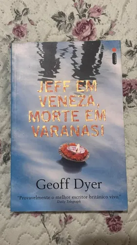 Livro - Jeff em Veneza, morte em Varanasi - Geoff Dyer