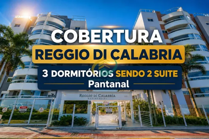 COBERTURA - REGGIO DE CALABRIA - PANTANAL - 03 Dormitórios sendo 2 Suites + 02 Vaga - Infr