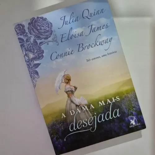 A Dama Mais Desejada - Julia Quinn, Eloisa James, Connie Brockway