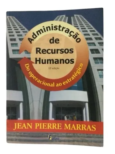 Livro Administração de Recursos Humanos 12ª Ed. Jean Pierre Marras