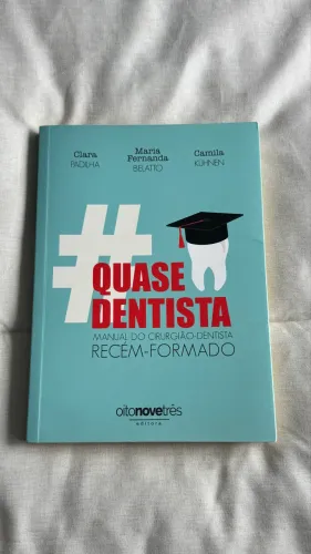 Livro quase dentista (manual para recém formados)
