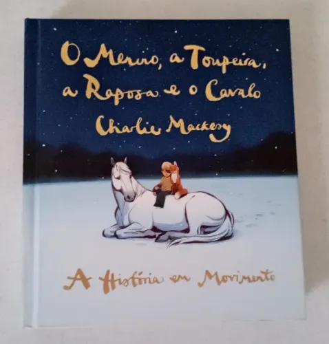 O Menino, a Toupeira, a Raposa e o Cavalo - A história em movimento Capa Dura