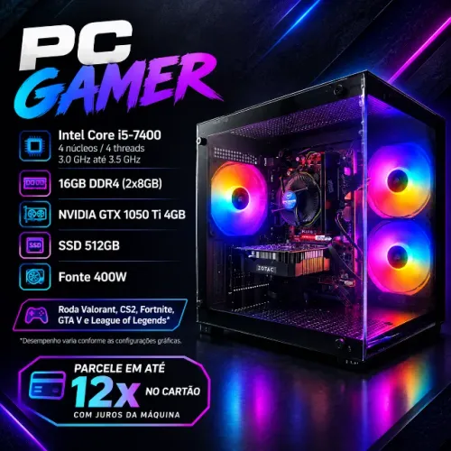 PC Gamer - I5 7400 + Nvidia GTX 1050TI 4GB + 16GB DDR4 + SSD 512