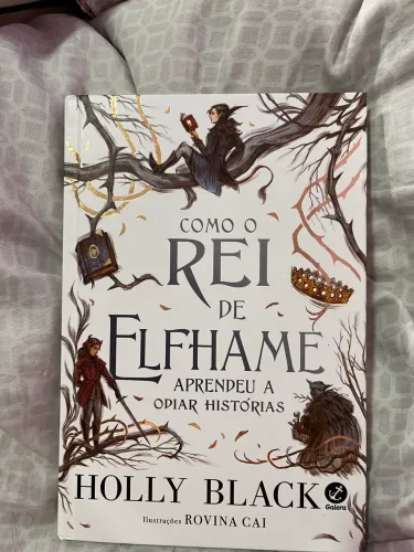 Livro da série Povo do Ar Como o Rei de Elfhame aprendeu a odiar histórias