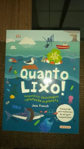 Livro Quanto Lixo! Desperdício, reciclagem e proteção do planeta