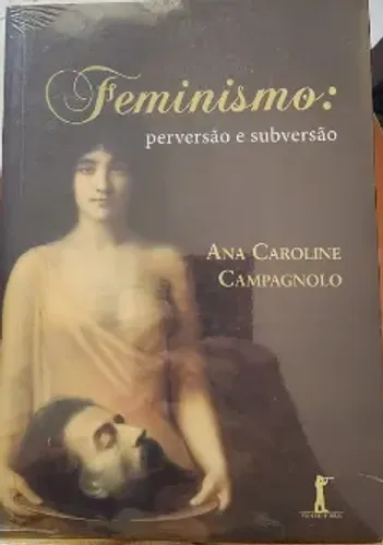 Livro Feminismo: Perversão e Subversão - Ana Campagnolo (NOVO)