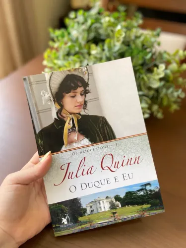 O duque e eu - série Os Bridgertons - primeiro volume