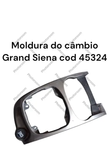 Moldura do câmbio Grand Siena cod 45324