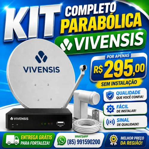 KIT PARABÓLICA VIVENSIS S/ INSTALAÇÃO. ENTREGA GRÁTIS PARA FORTALEZA. 