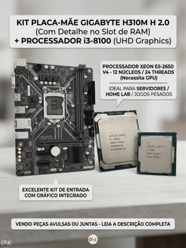 Kit Gigabyte H310M H 2.0 + i3-8100 | Xeon E5-2650 V4 (Avulsos/Kit)