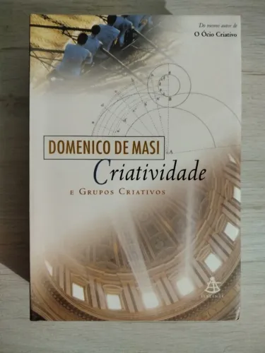 Livro Criatividade e Grupos Criativos - Domenico de Masi