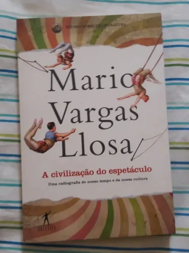 Livro - A Civilização Do Espetáculo - Mario Vargas Llosa