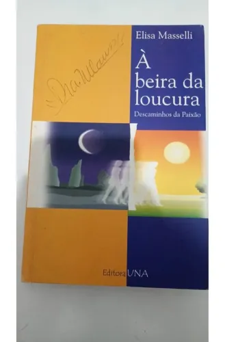 livro a beira da loucura, Elos, Jardim secreto de Nazaré, corredor da vida, fio do destino
