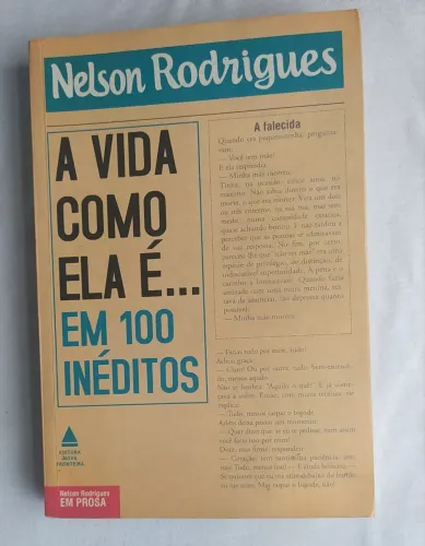 Nelson Rodrigues em PROSA - A vida como ela é... Em 100 inéditos.
