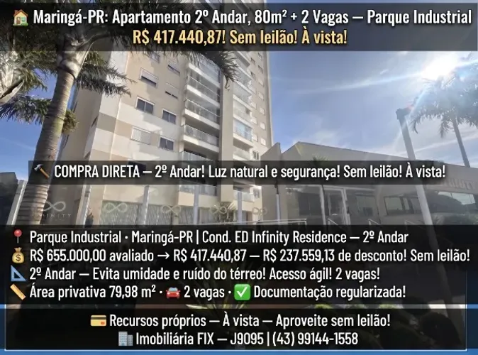 ? Maringá-PR: Apartamento 2º Andar, 80m² + 2 Vagas ? Parque Industrial ? R$ 417.440,87!