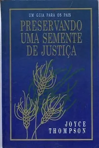 Livro - Preservando uma semente de justiça - Joyce Thompson (Usado)