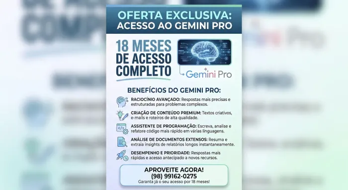 18 meses de acesso ao Gemini pro.
