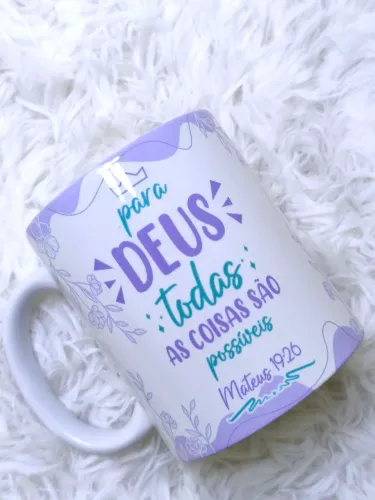 Caneca Evangélica Para Deus Todas as Coisas São Possíveis? - Fé que Move Montanhas!