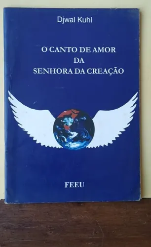 Livro O Canto de Amor da Senhora da Creação de Djawl Kuhl em bom estado de conservação,